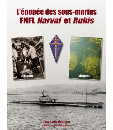 L’épopée des sous-marins FNFL Narval et Rubis