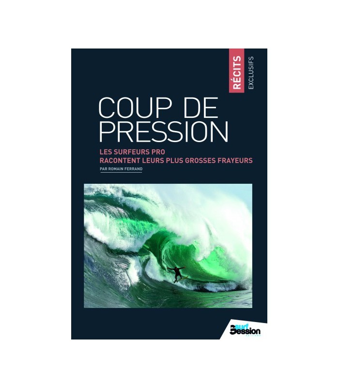 Coup de pression, les surfeurs pro racontent... Coup de pression, les surfeurs pro racontent...