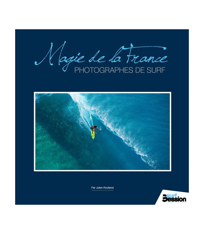 Magie de la france, photographes de surf Magie de la france, photographes de surf