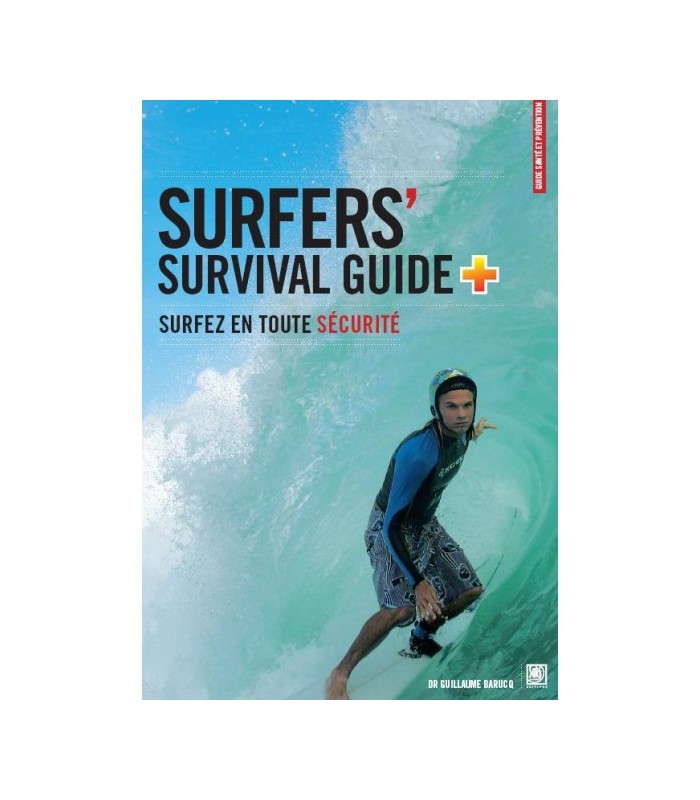 Surfer's survival guide, surfez en toute securite Surfer's survival guide, surfez en toute securite
