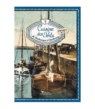 Cuisine des ports, de Dunkerque à Cherbourg