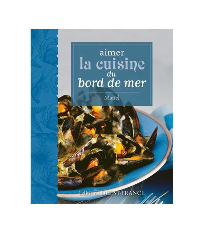 Aimer la cuisine du bord de mer Aimer la cuisine du bord de mer
