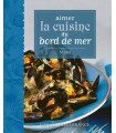 Aimer la cuisine du bord de mer