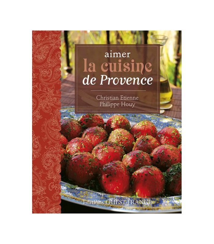 Aimer la cuisine de Provence Aimer la cuisine de Provence