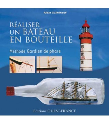 Realiser un bateau en bouteille - Méthode gardien phare