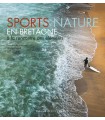 Sports nature en Bretagne. A la rencontre des éléments.